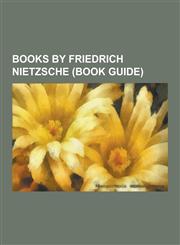 Books by Friedrich Nietzsche (Book Guide) Beyond Good and Evil, Ecce Homo (Book), Human, All Too Human, My Sister and I (Nietzsche), on the Genealogy,123047725X,9781230477251