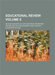 Educational review Volume 8,1236644034,9781236644039
