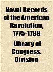 Naval Records of the American Revolution, 1775-1788,1151751863,9781151751867