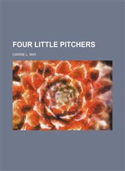 Four Little Pitchers,115134964X,9781151349644