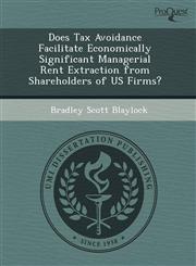 Does Tax Avoidance Facilitate Economically Significant Managerial Rent Extraction from Shareholders of US Firms?,1244607401,9781244607408