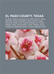 El Paso County, Texas El Paso, Texas, Agua Dulce, El Paso County, Texas, Westway, Texas, Socorro, Texas, Vinton, Texas, Anthony, Texas, Clint,1156833663,9781156833667