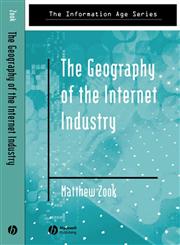The Geography of the Internet Industry Venture Capital, Dot-coms, and Local Knowledge,0631233318,9780631233312
