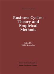 Business Cycles Theory and Empirical Methods,0792394488,9780792394488