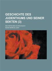 Geschichte Des Judenthums Und Seiner Sekten; Sechstes Bis Achtes Buch (3),1234116022,9781234116026