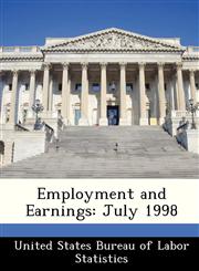 Employment and Earnings July 1998,1288424086,9781288424085