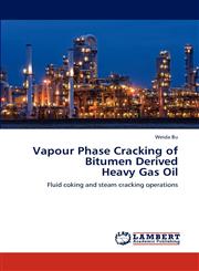 Vapour Phase Cracking of Bitumen Derived Heavy Gas Oil,3659290246,9783659290244