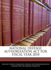 NATIONAL DEFENSE AUTHORIZATION ACT FOR FISCAL YEAR 2010,1240557655,9781240557653