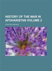 History of the War in Afghanistan Volume 2,115231839X,9781152318397
