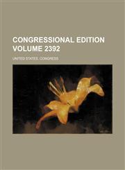 Congressional edition Volume 2392,1236513762,9781236513762