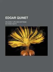 Edgar Quinet; His Early Life and Writings,1459069595,9781459069596