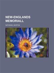 New-Englands Memoriall,1151059838,9781151059833