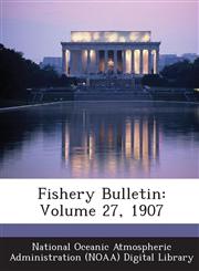 Fishery Bulletin Volume 27, 1907,1288646445,9781288646449