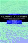 Geometric Data Analysis An Empirical Approach to Dimensionality Reduction and the Study of Patterns,0471239291,9780471239291