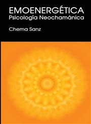 Emoenergetica, Psicologia Neochamanica,846158435X,9788461584352