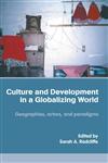 Culture and Development in a Globalising World: Geographies, Actors, and Paradigms,0415348765,9780415348768