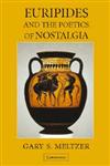 Euripides and the Poetics of Nostalgia,0521858739,9780521858731