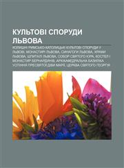 Kulʹtovi sporudy Lʹvova Kolyshni rymsʹko-katolytsʹki kulʹtovi sporudy u Lʹvovi, Monastyri Lʹvova, Synahohy Lʹvova, Khramy Lʹvova,1233804928,9781233804924