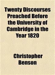 Twenty Discourses Preached Before the University of Cambridge in the Year 1820,1154880214,9781154880212