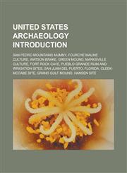 United States archaeology Introduction San Pedro Mountains Mummy, Fourche Maline culture, Watson Brake, Green Mound, Marksville culture,1233150669,9781233150663