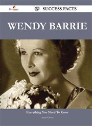 Wendy Barrie 69 Success Facts - Everything you need to know about Wendy Barrie,1488558183,9781488558184