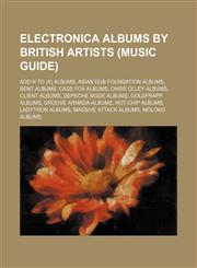 Electronica albums by British artists (Music Guide) Add N to (X) albums, Asian Dub Foundation albums, Bent albums, Cass Fox albums,1234582619,9781234582616