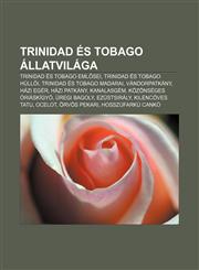 Trinidad Es Tobago Allatvilaga Trinidad Es Tobago Eml SEI, Trinidad Es Tobago Hull I, Trinidad Es Tobago Madarai, Vandorpatkany, Hazi Eger,1233354663,9781233354665