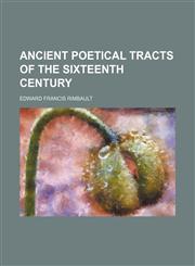 Ancient Poetical Tracts of the Sixteenth Century,1150541989,9781150541988