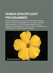 Human spaceflight programmes Apollo program, Shuttle-Mir Program, Project Gemini, Vostok programme, List of Soviet manned space missions,1156774357,9781156774359