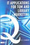 IT Applications for TQM and Library Marketing,8170005477,9788170005476