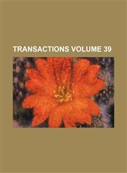 Transactions Volume 39,1130865711,9781130865714