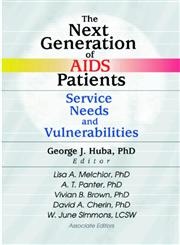 The Next Generation of AIDS Patients: Service Needs and Vulnerabilities,0789013622,9780789013620