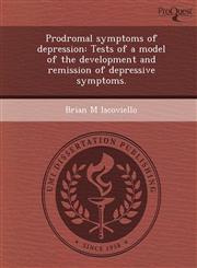 Prodromal symptoms of depression Tests of a model of the development and remission of depressive symptoms.,1244069205,9781244069206