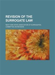 Revision of the Surrogate Law,1150038470,9781150038471