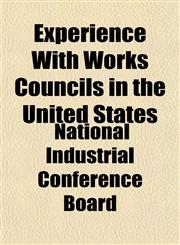 Experience With Works Councils in the United States,1152531840,9781152531840