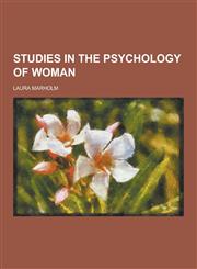 Studies in the Psychology of Woman,123045408X,9781230454085