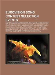 Eurovision Song Contest selection events List of contestants from the UK national selection for the Eurovision Song Contest, Melodifestivalen,1156464471,9781156464472
