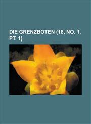Die Grenzboten (18, No. 1, PT. 1),1231192577,9781231192573