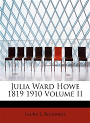 Julia Ward Howe 1819 1910 Volume II,1241264910,9781241264918