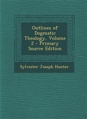 Outlines of Dogmatic Theology, Volume 2 - Primary Source Edition,1293705675,9781293705674
