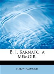 B. I. Barnato, a memoir;,1241251584,9781241251581