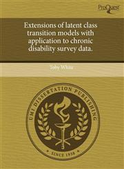 Extensions of latent class transition models with application to chronic disability survey data.,1243587776,9781243587770