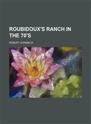 Roubidoux's ranch in the 70's,1154837629,9781154837629