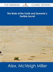 The Bride of the Tomb and Queenie's; Terrible Secret - The Original Classic Edition,1486483151,9781486483150
