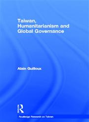 Taiwan, Humanitarianism and Global Governance,0415469538,9780415469531