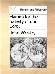 Hymns for the nativity of our Lord.,1170001491,9781170001493