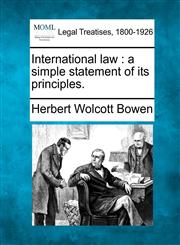 International law a simple statement of its principles.,1240038275,9781240038275