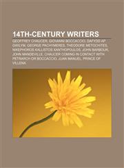 14th-century writers Geoffrey Chaucer, Giovanni Boccaccio, Dafydd ap Gwilym, George Pachymeres, Theodore Metochites,1156704987,9781156704981