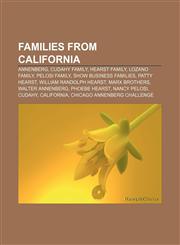 Families from California Annenberg, Cudahy family, Hearst family, Lozano family, Pelosi family, Show business families, Patty Hearst,1233283448,9781233283446