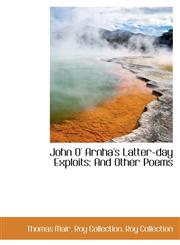 John O' Arnha's Latter-day Exploits And Other Poems,1113056592,9781113056597
